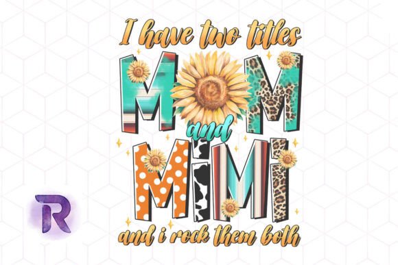 A Designer’s Real-World Review: I Have Two Titles Mom and Mimi PNG