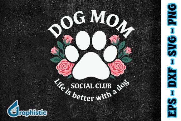 Dog Mom Social Club Life Better Dog PNG: A Designer's Take