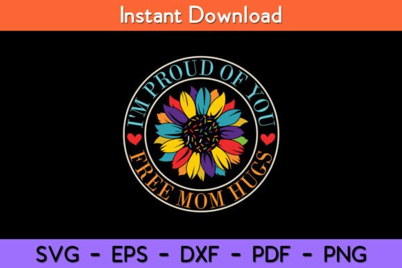 Free Mom Hugs I'm Proud of You Lover: An Embroidery Design Review