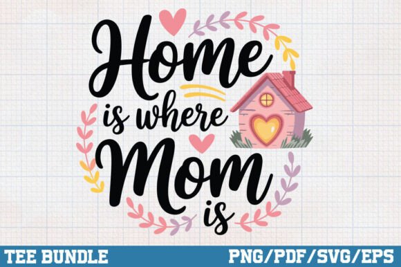 Home is Where Mom Is, Mothers Day Love