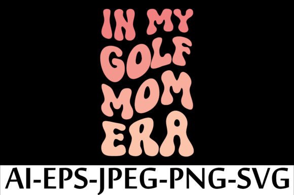 In My Golf Mom Era T-Shirt Design