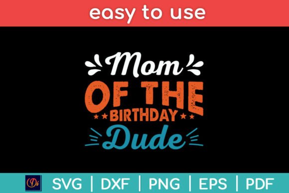 Mom of the Birthday Dude Party B-day Boy